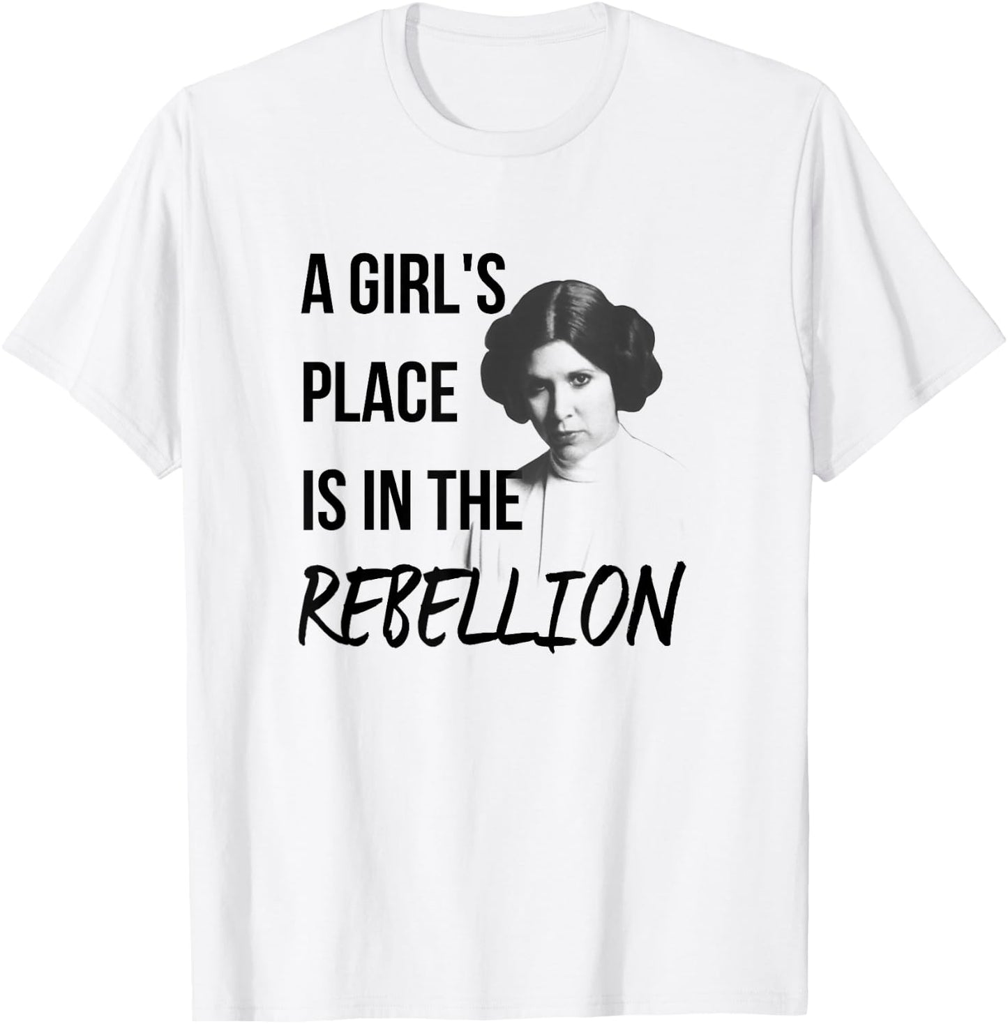 Star Wars Classic A Girl's Place Is In The Rebellion Leia T-Shirt - T-Shirt | White