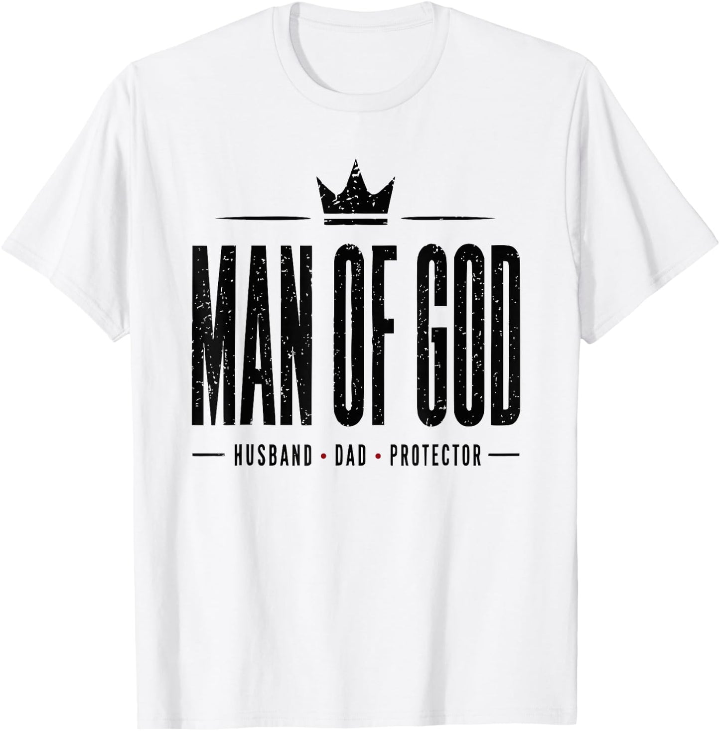 Man of God Father's Day Men Husband Dad Protector T-Shirt - T-Shirt | White