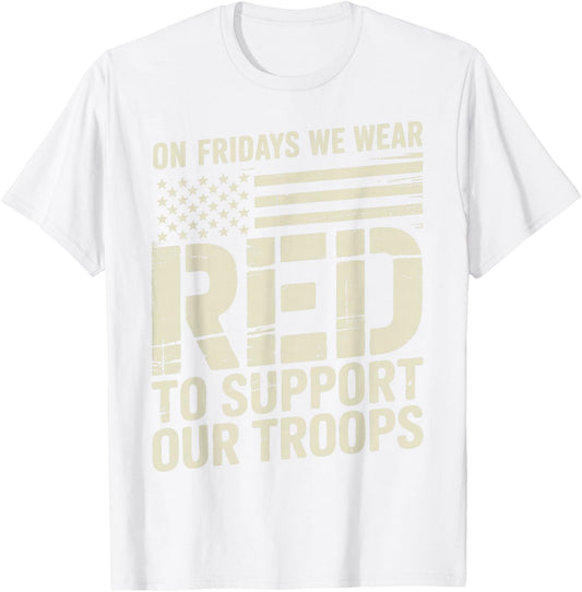 Red Fridays Support Our Troops Deployed Military T-Shirt - T-Shirt | White