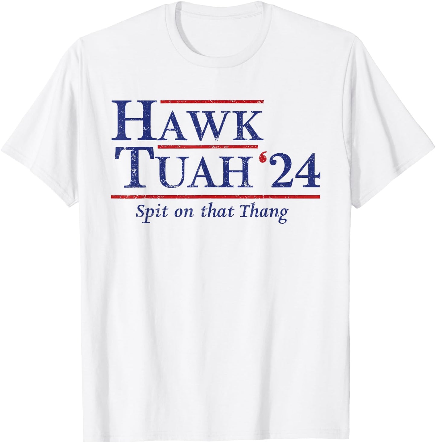 Hawk Tuah 24 Spit On That Thang T-Shirt - T-Shirt | White