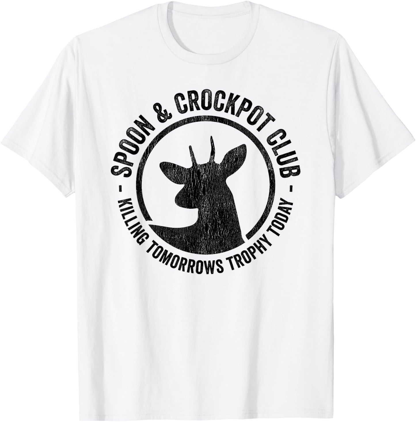 Spoon And Crockpot Club Funny Deer Hunter Hunting Joke Gift T-Shirt - T-Shirt | White