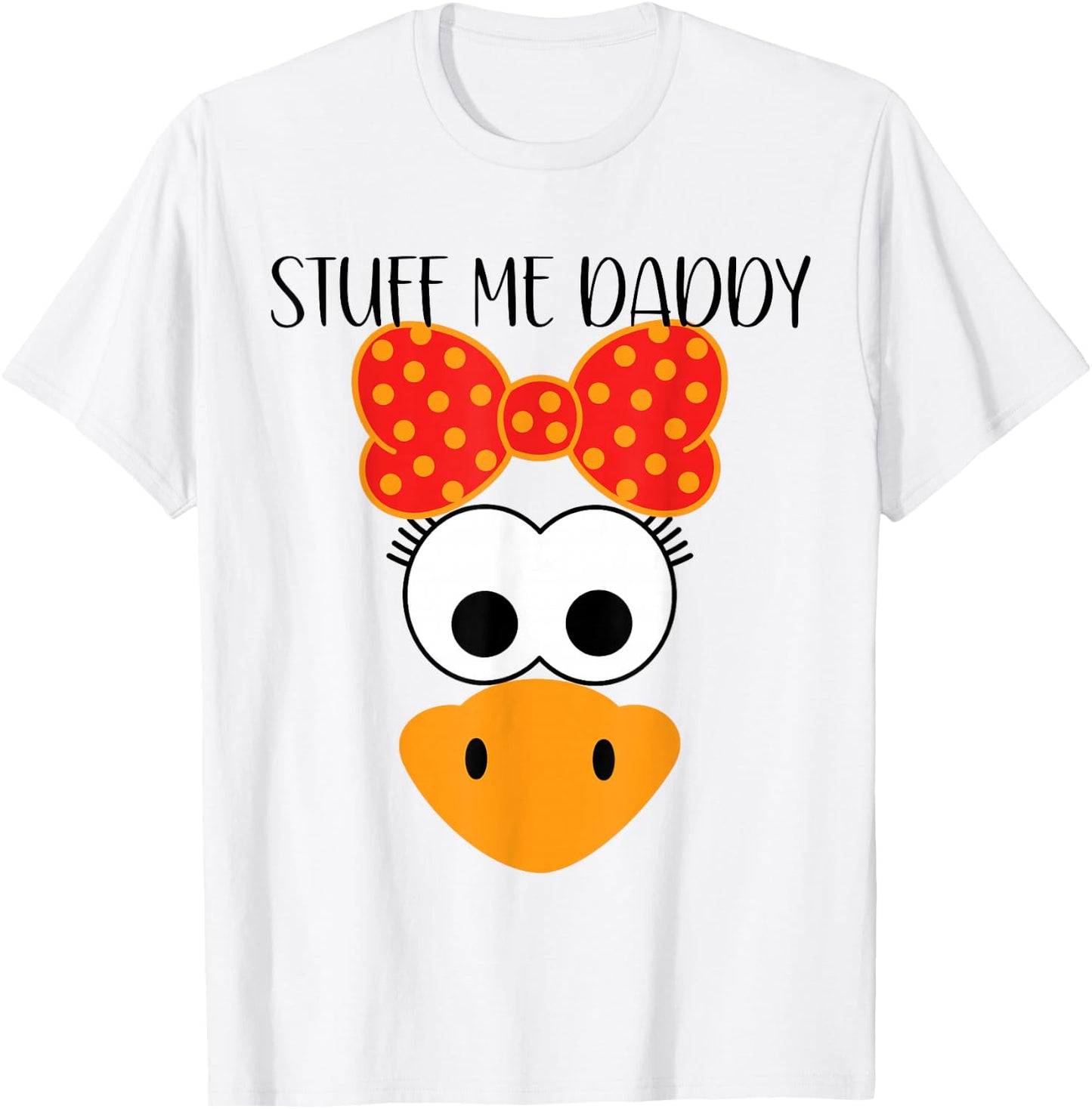 Funny Adult Thanksgiving Stuff Me Daddy Sexual Innuendo Her T-Shirt - T-Shirt | White