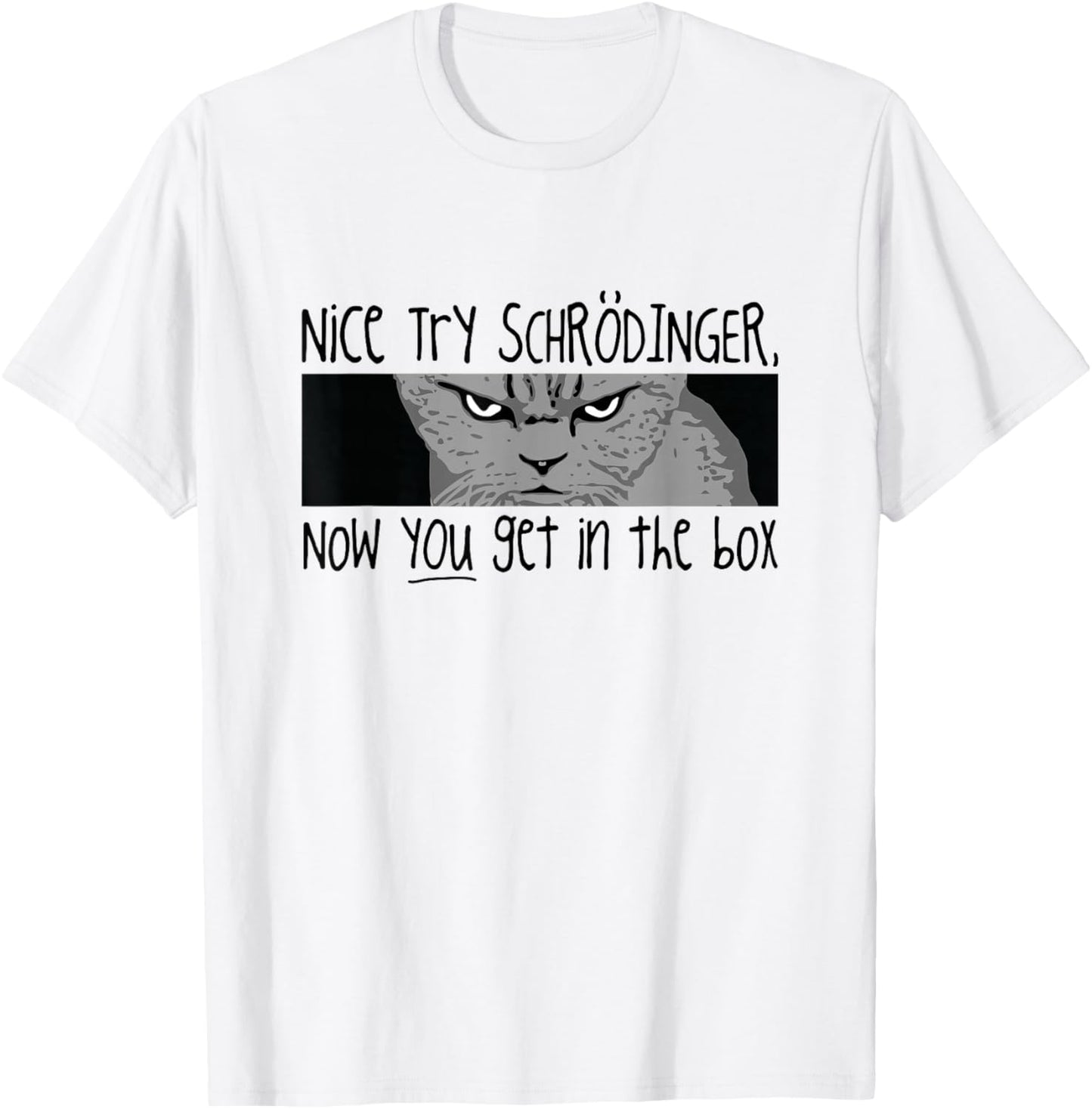 Schrodinger's Cat T Shirt - Quantum Mechanics T-Shirt - T-Shirt | White