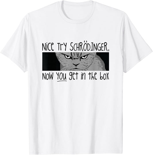 Schrodinger's Cat T Shirt - Quantum Mechanics T-Shirt - T-Shirt | White