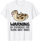 Warning May Spontaneously Start Talking About Snakes T-Shirt - T-Shirt | White