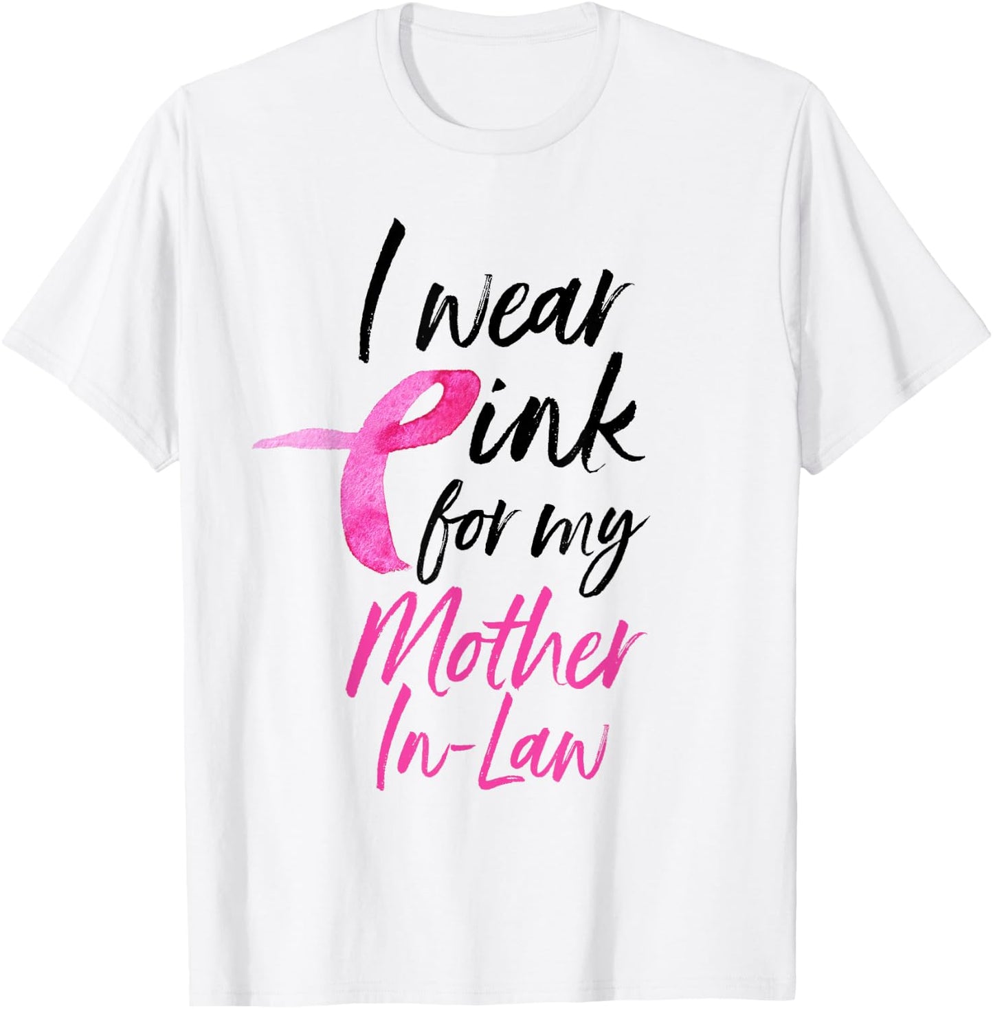 I Wear Pink For My Mother In Law Shirt Breast Cancer T-Shirt - T-Shirt | White