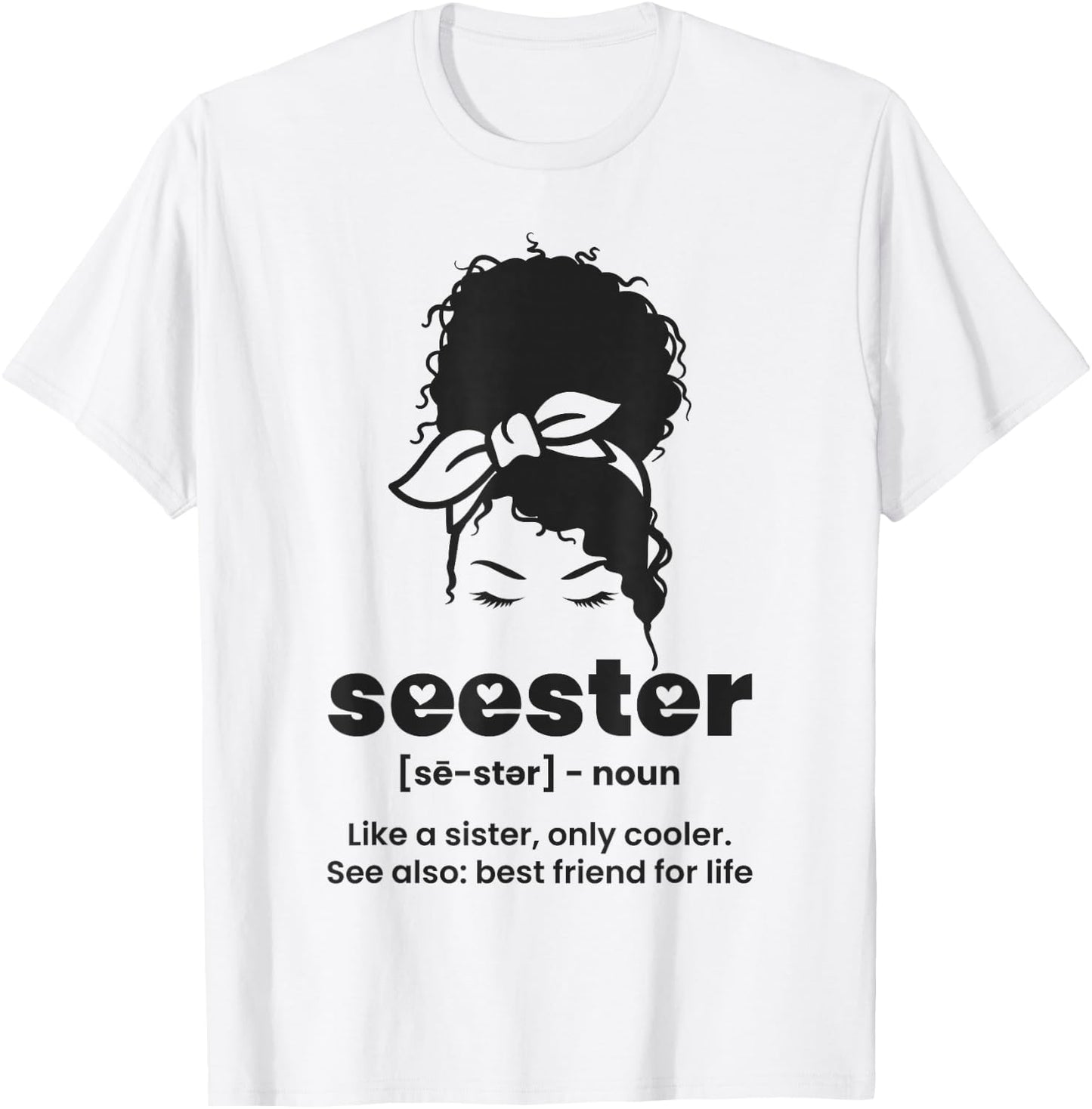 Seester Definition Like a Sister Only Cooler T-Shirt - T-Shirt | White