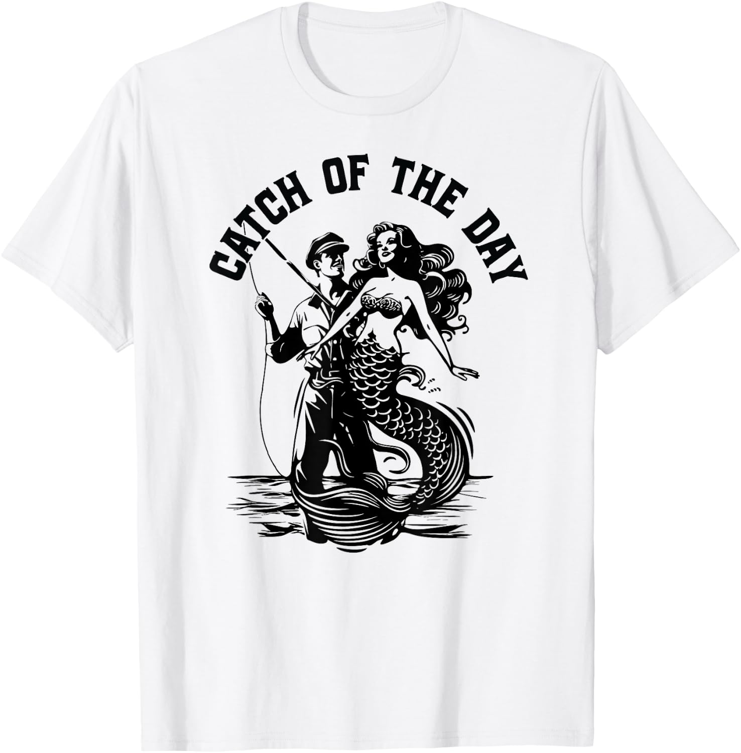 Catch Of The Day Fisherman Mermaid Fishing Boating T-Shirt - T-Shirt | White