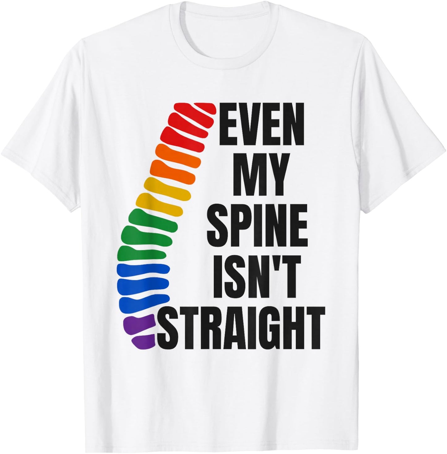 Even My Spine Isn't Straight Rainbow Funny LGBT Pride T-Shirt - T-Shirt | White