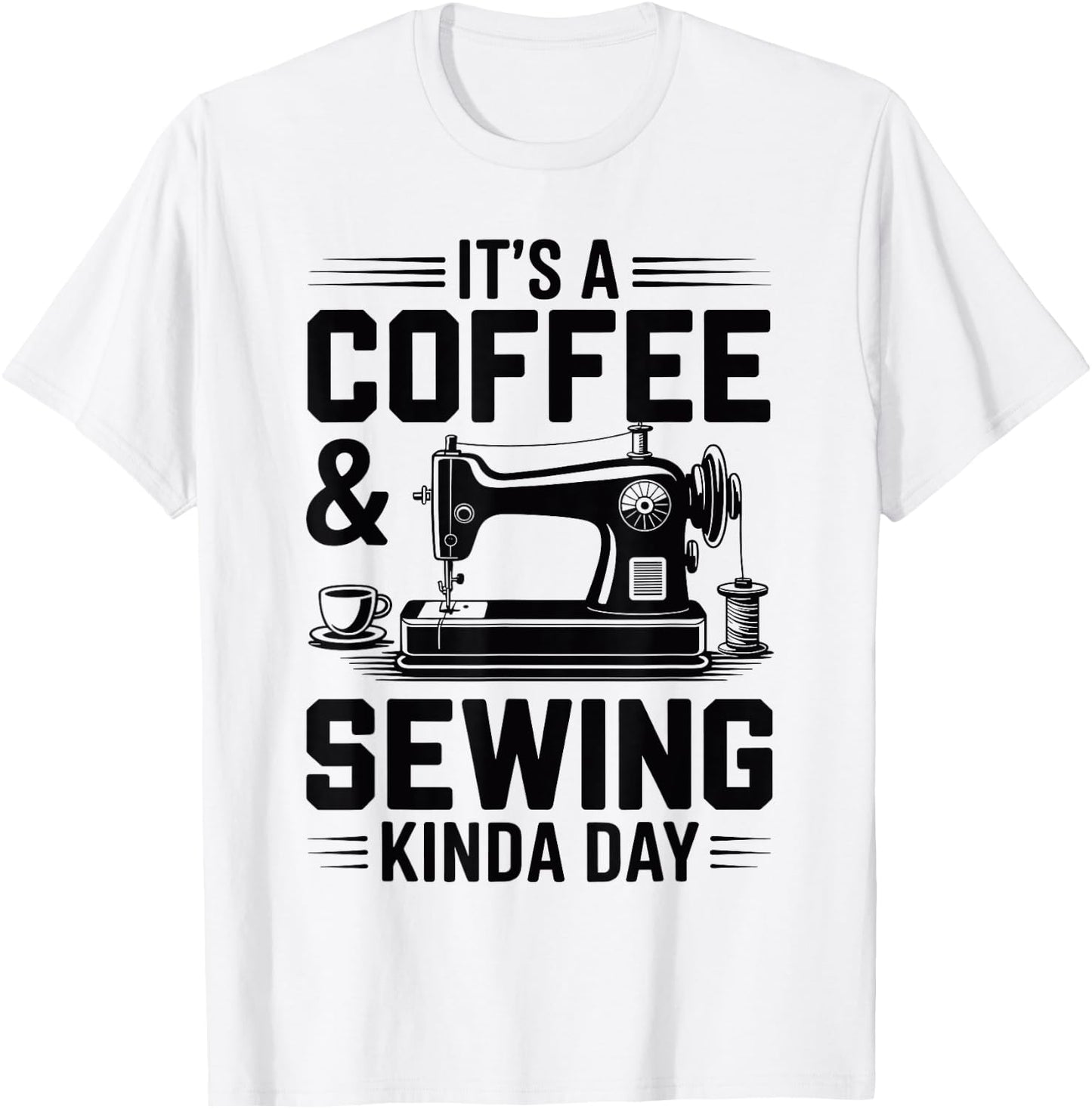 Coffee and Sewing Machine Funny Sewer Quilter Seamstress T-Shirt - T-Shirt | White