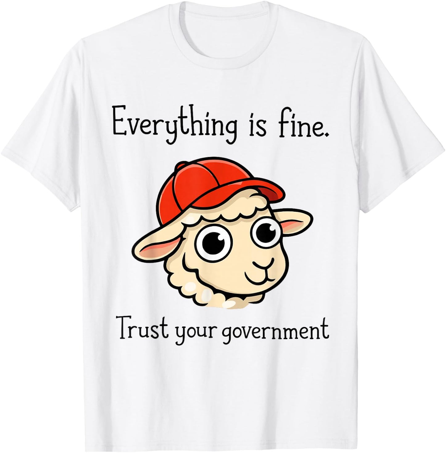 Everything is Fine Trust Your Government Sheep Cartoon T-Shirt - T-Shirt | White