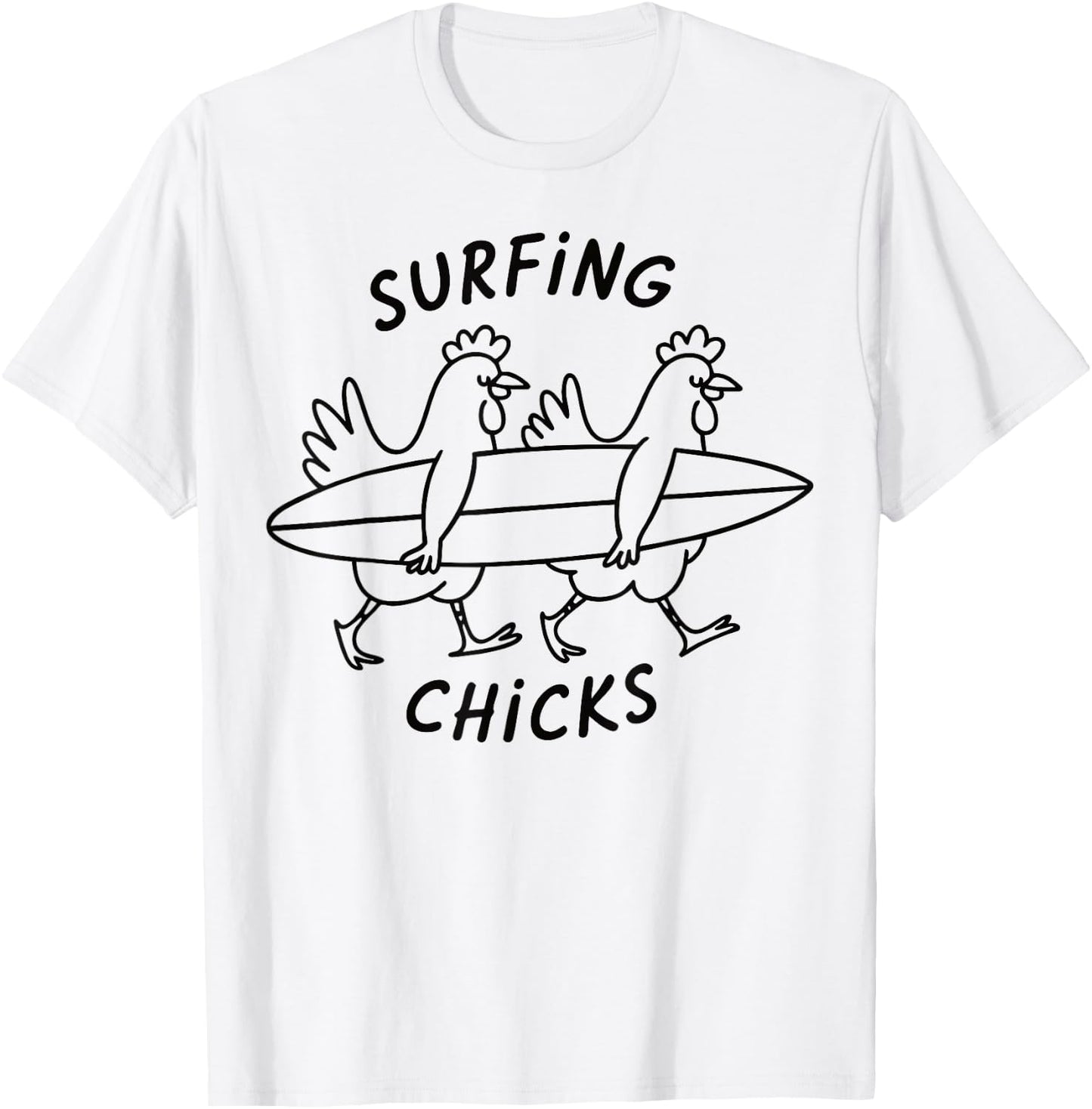 Funny Surfing Chicks Chicken Surfer Beach Humor Graphic T-Shirt - T-Shirt | White