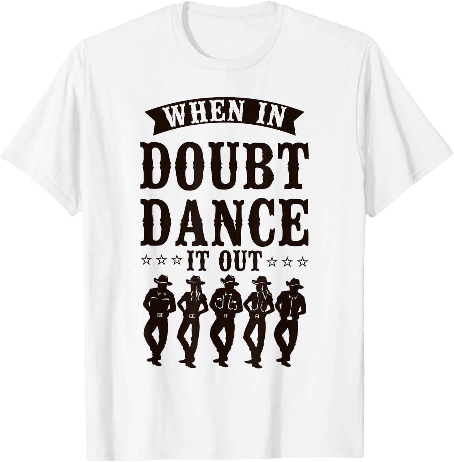 Line Dancing Dance Teacher When In Doubt Dance It Out T-Shirt - T-Shirt | White