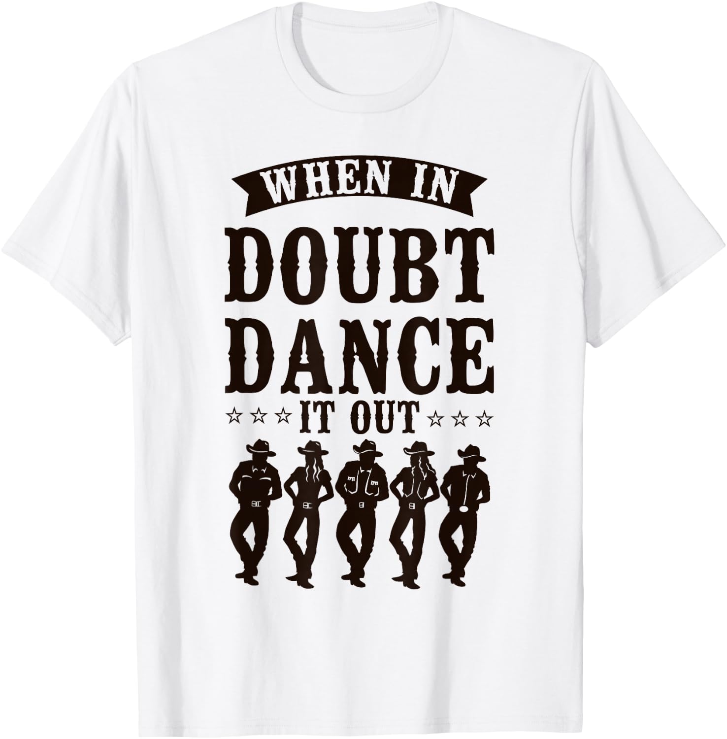 Line Dancing Dance Teacher When In Doubt Dance It Out T-Shirt - T-Shirt | White