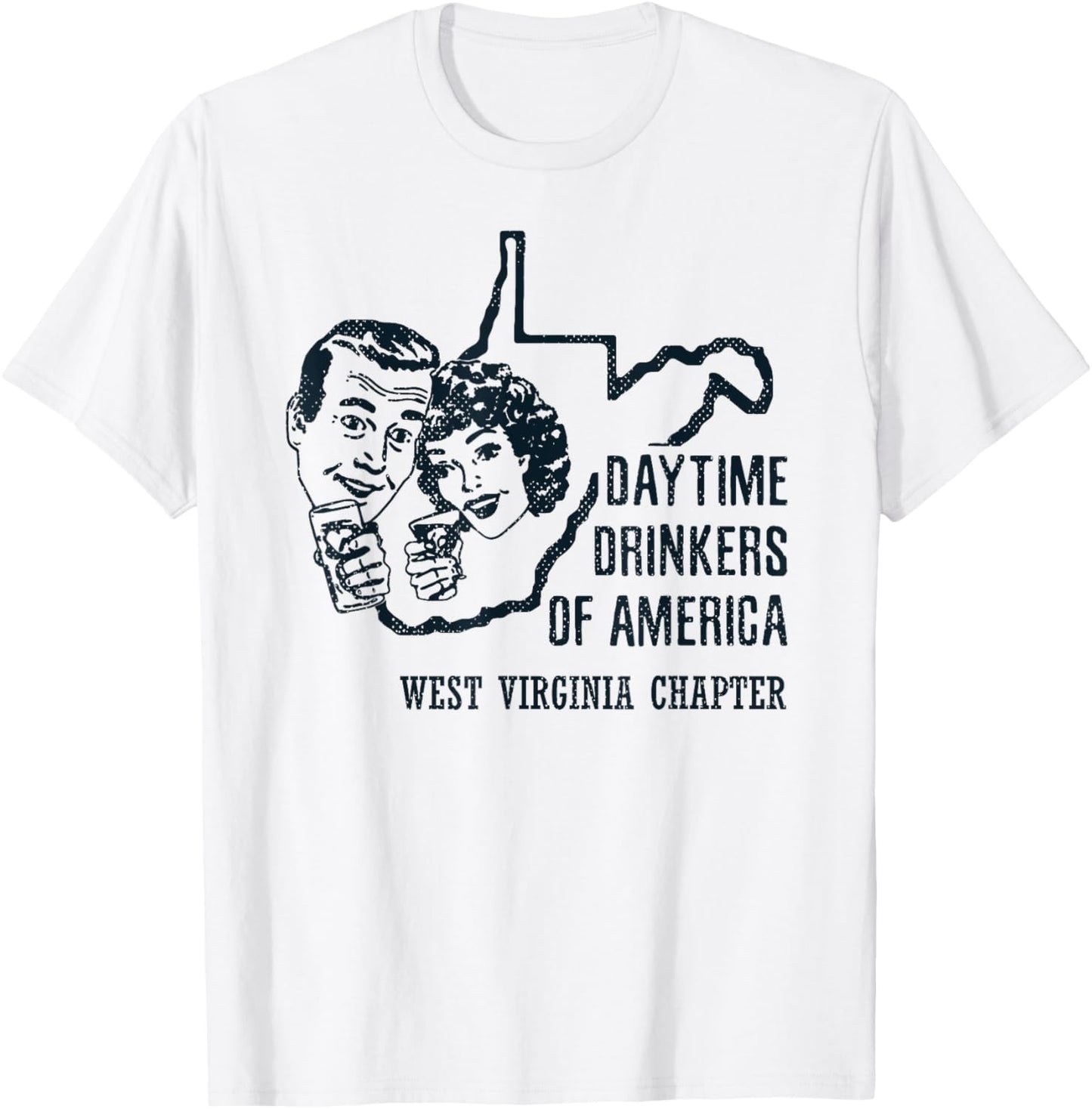 West Virginia Daytime Drinkers Shirt Beer Wine Alcohol Gift T-Shirt - T-Shirt | White