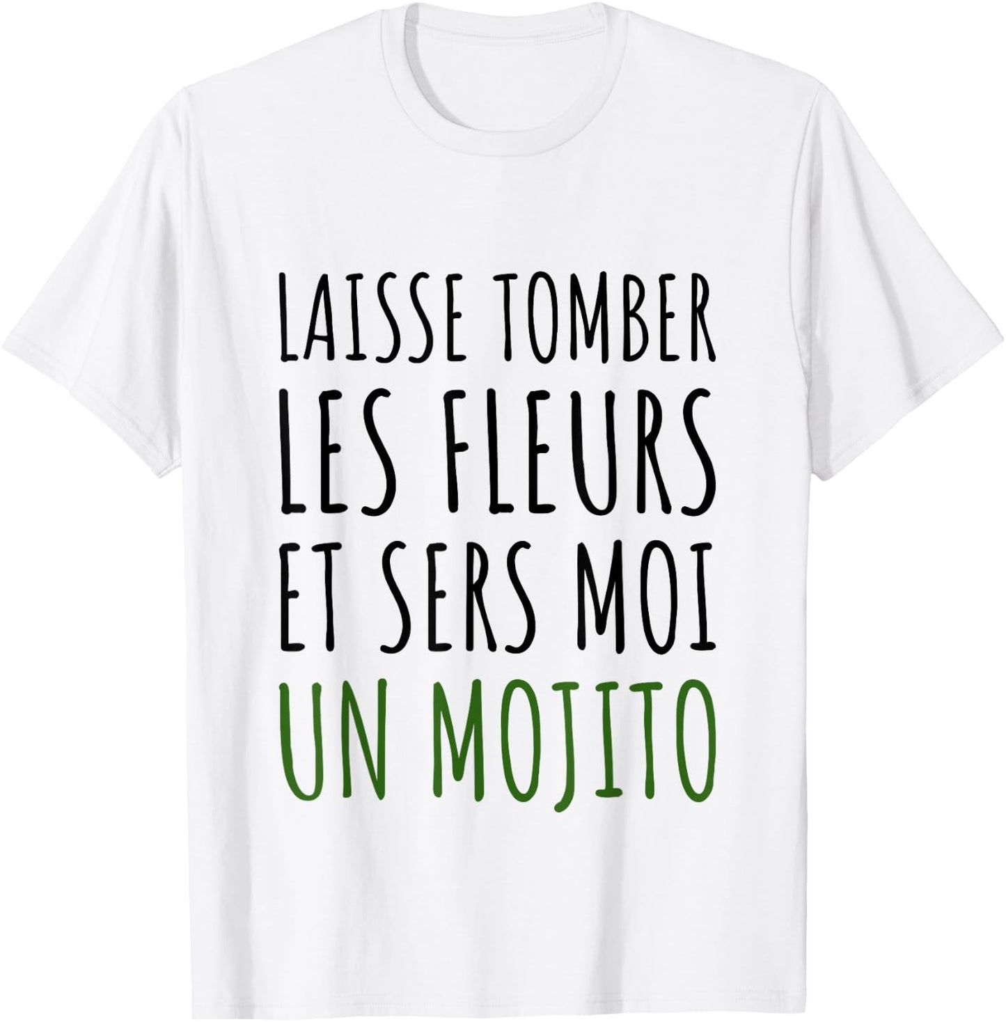 Drop the flowers and serve me a mojito aperitif gift , white, S T-Shirt - T-Shirt | White