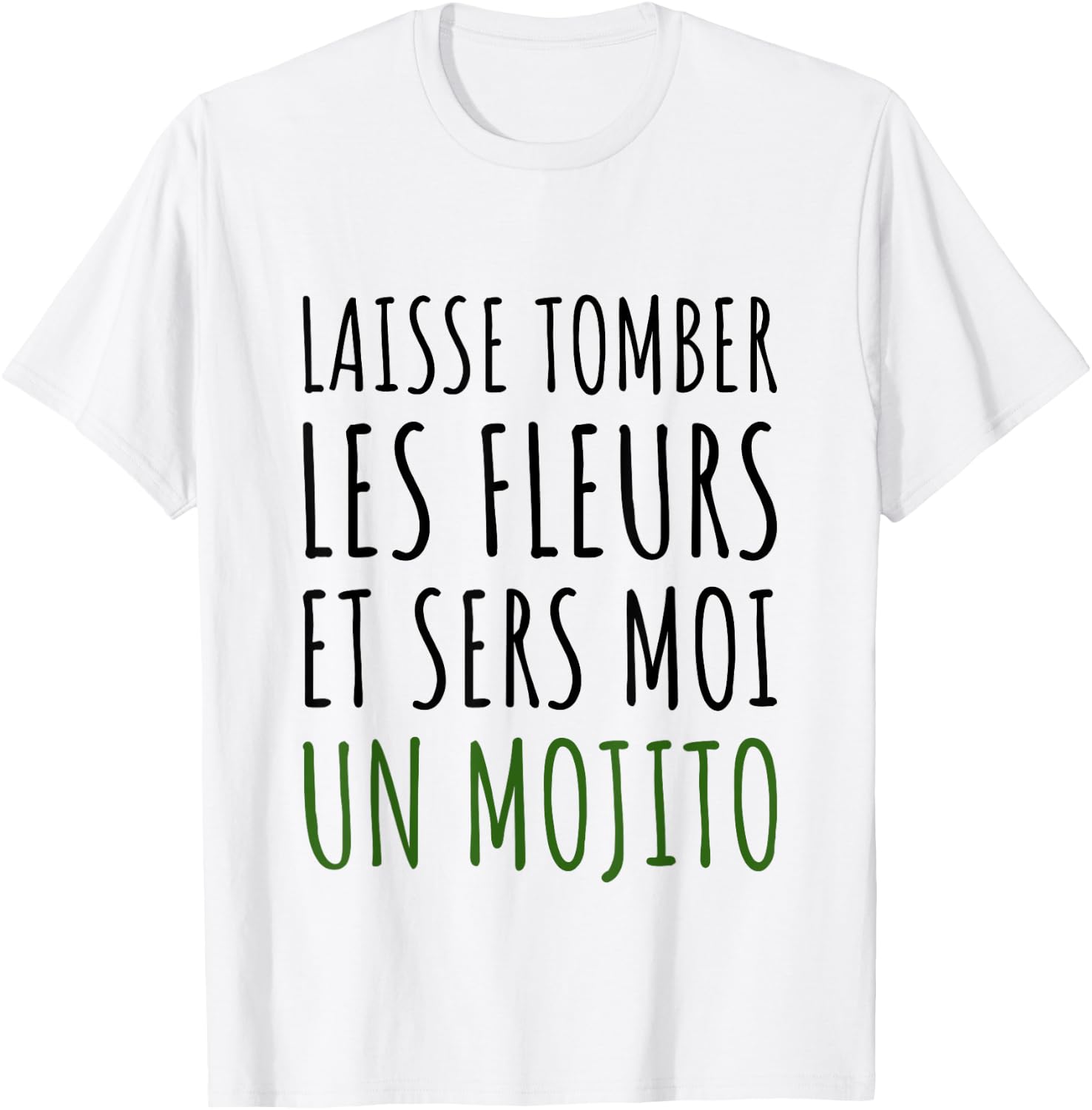 Drop the flowers and serve me a mojito aperitif gift , white, S T-Shirt - T-Shirt | White