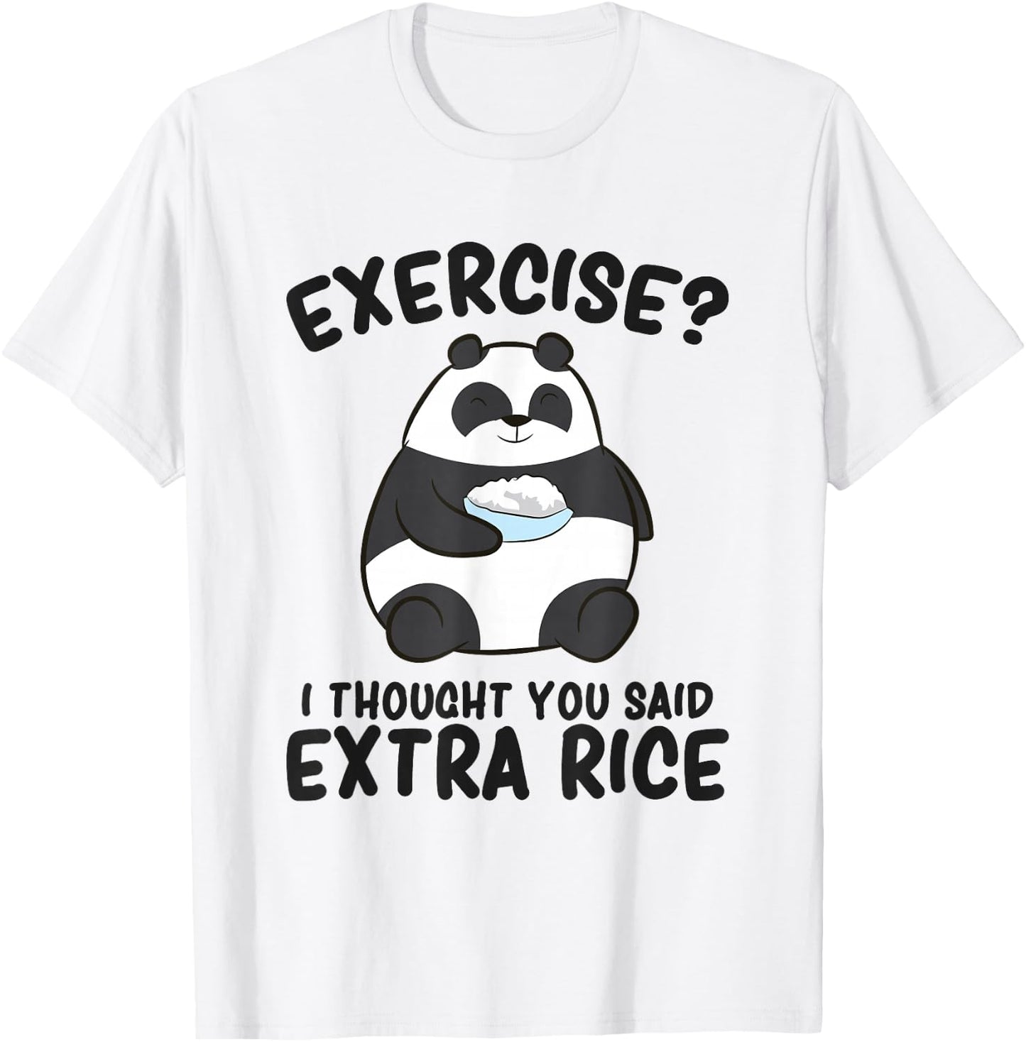 Funny Panda Exercise I Thought You Said Extra Rice T-Shirt - T-Shirt | White