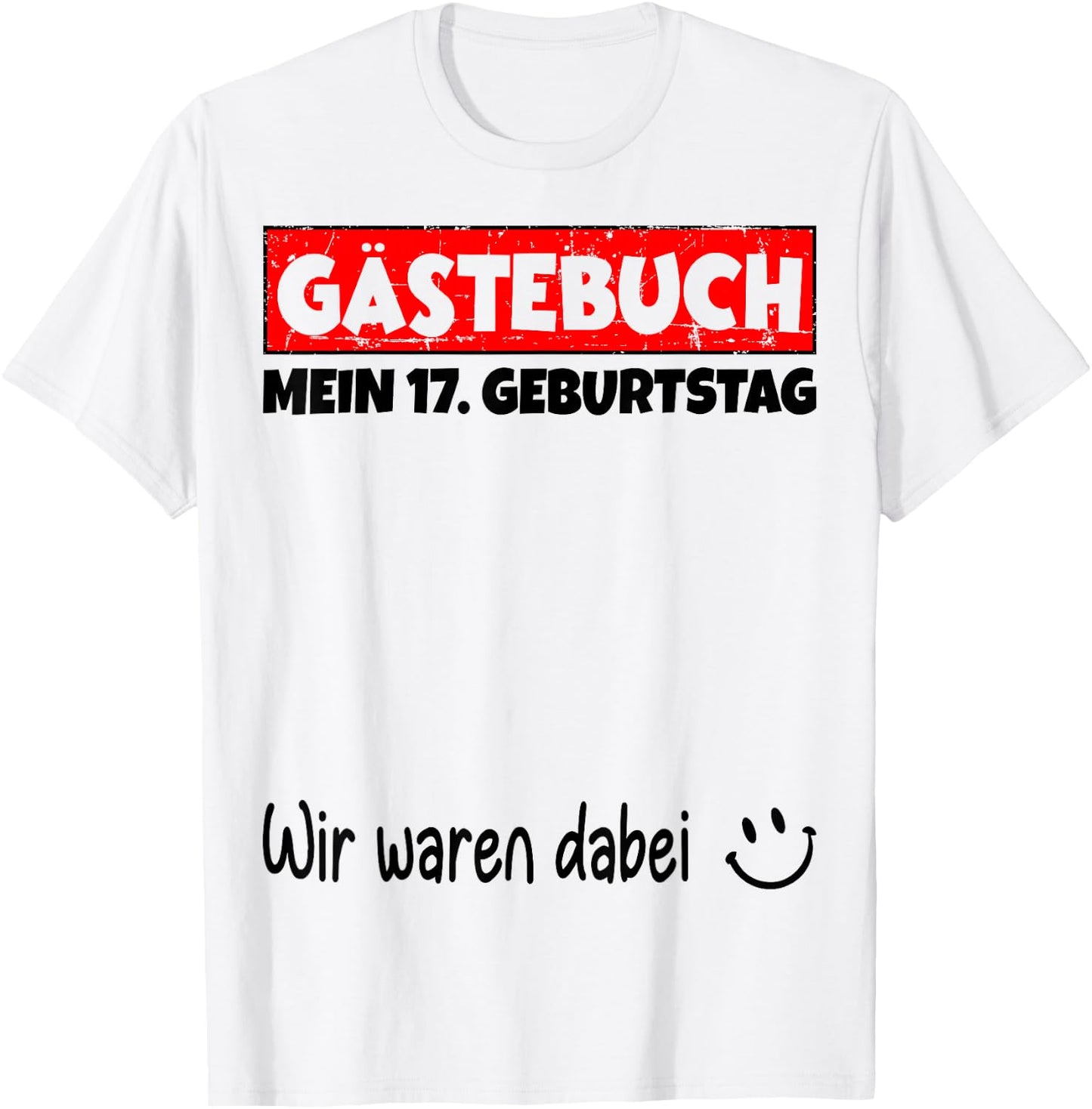 Guest Book Wir War Here My 17th Birthday , White, s T-Shirt - T-Shirt | White