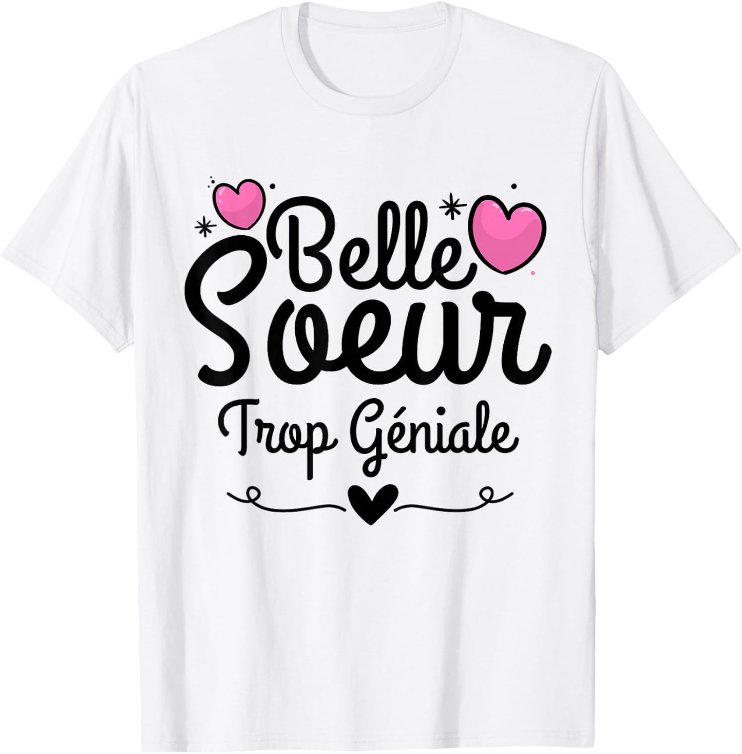 Gift Belle Soeur humour woman Step-Sister awesome , white, S T-Shirt - T-Shirt | White