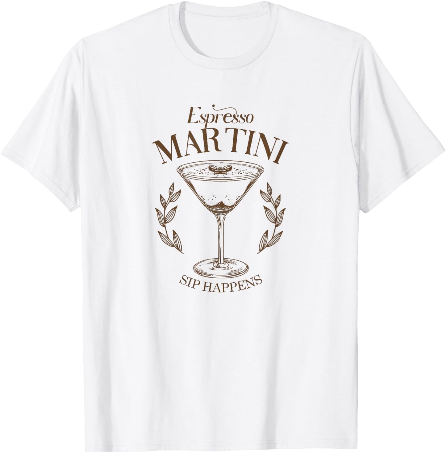 Espresso Martini Cocktail Sip Happens Happy Hour Brunch Date , White T-Shirt - T-Shirt | White