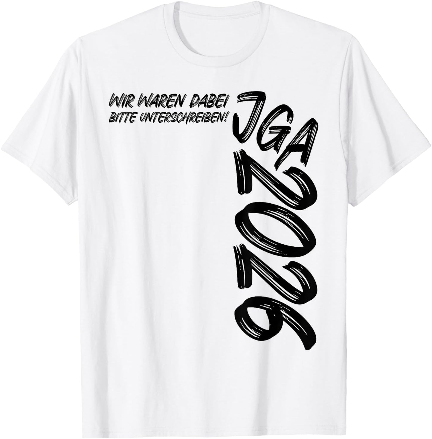 Junggesellenabschied Wir Waren dabei Unterschreiben JGA 2026 T-Shirt - T-Shirt | White