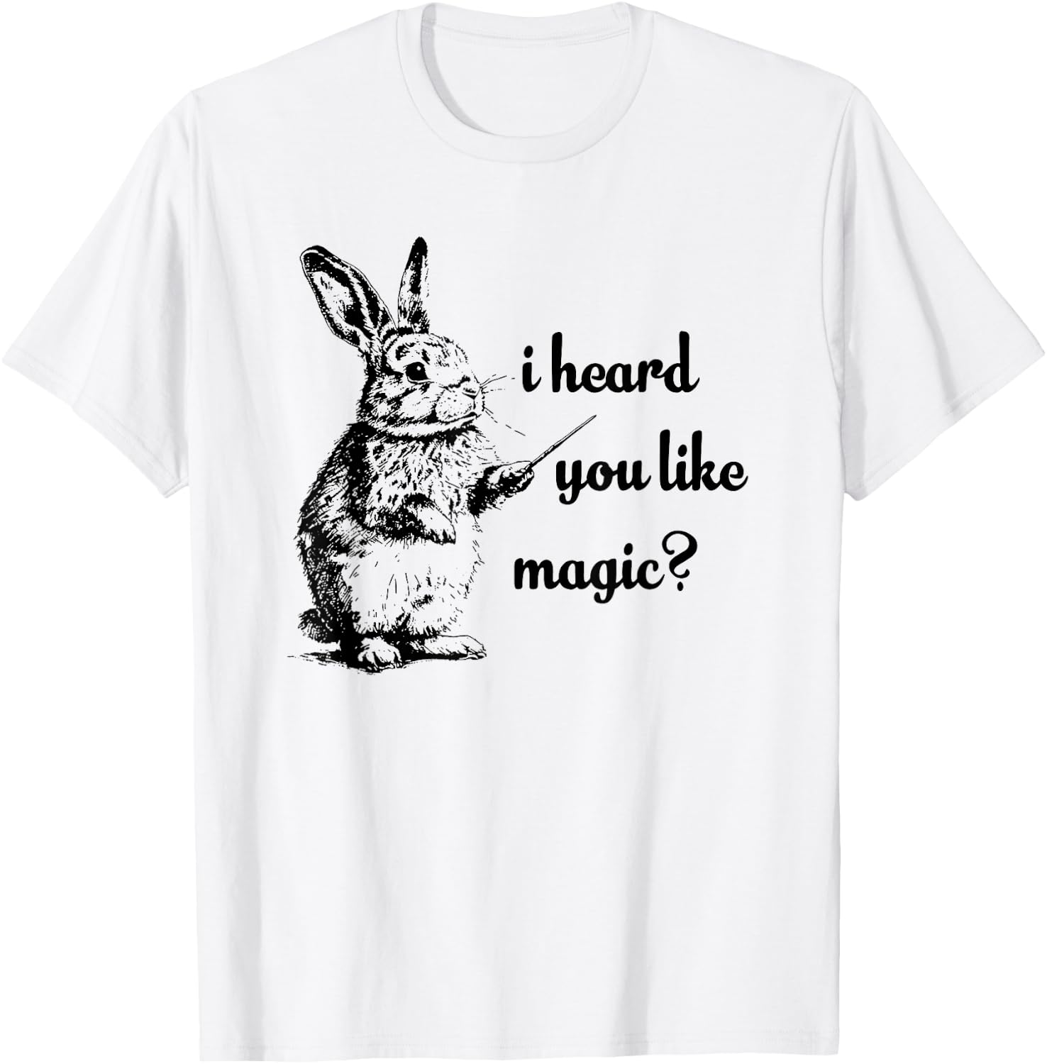 I Heard You Like Magic, Funny Rabbit T-Shirt - T-Shirt | White