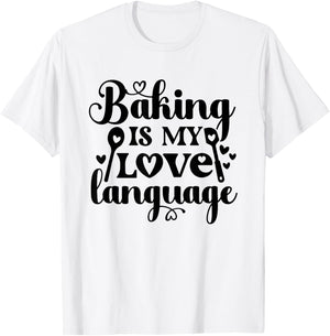 Baking Is My Love Language T-Shirt - T-Shirt | White