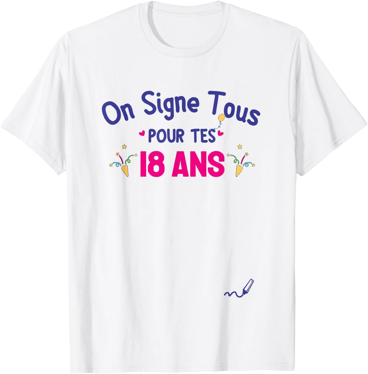 Anniv 18 ans – On Signe Tous Pour Tes 18 ans , white, S T-Shirt - T-Shirt | White