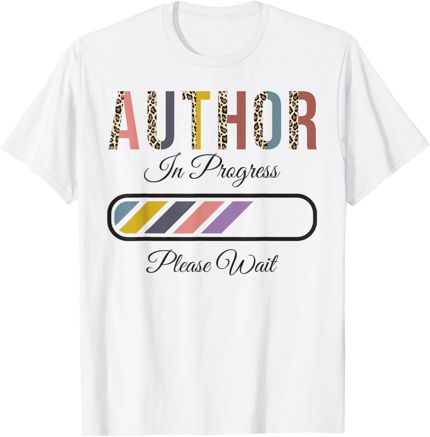 Author In Progress Please Wait, Future Author Funny T-Shirt - T-Shirt | White