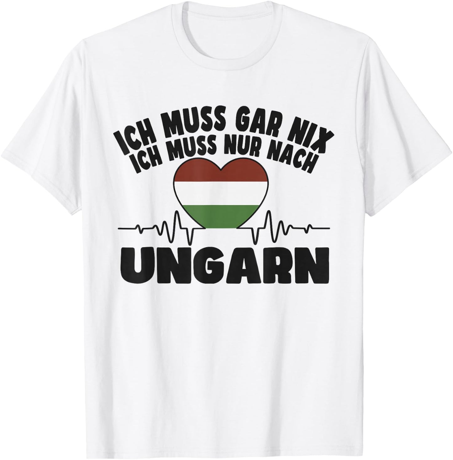 ich muss gar nix - Ungarn T-Shirt - T-Shirt | White