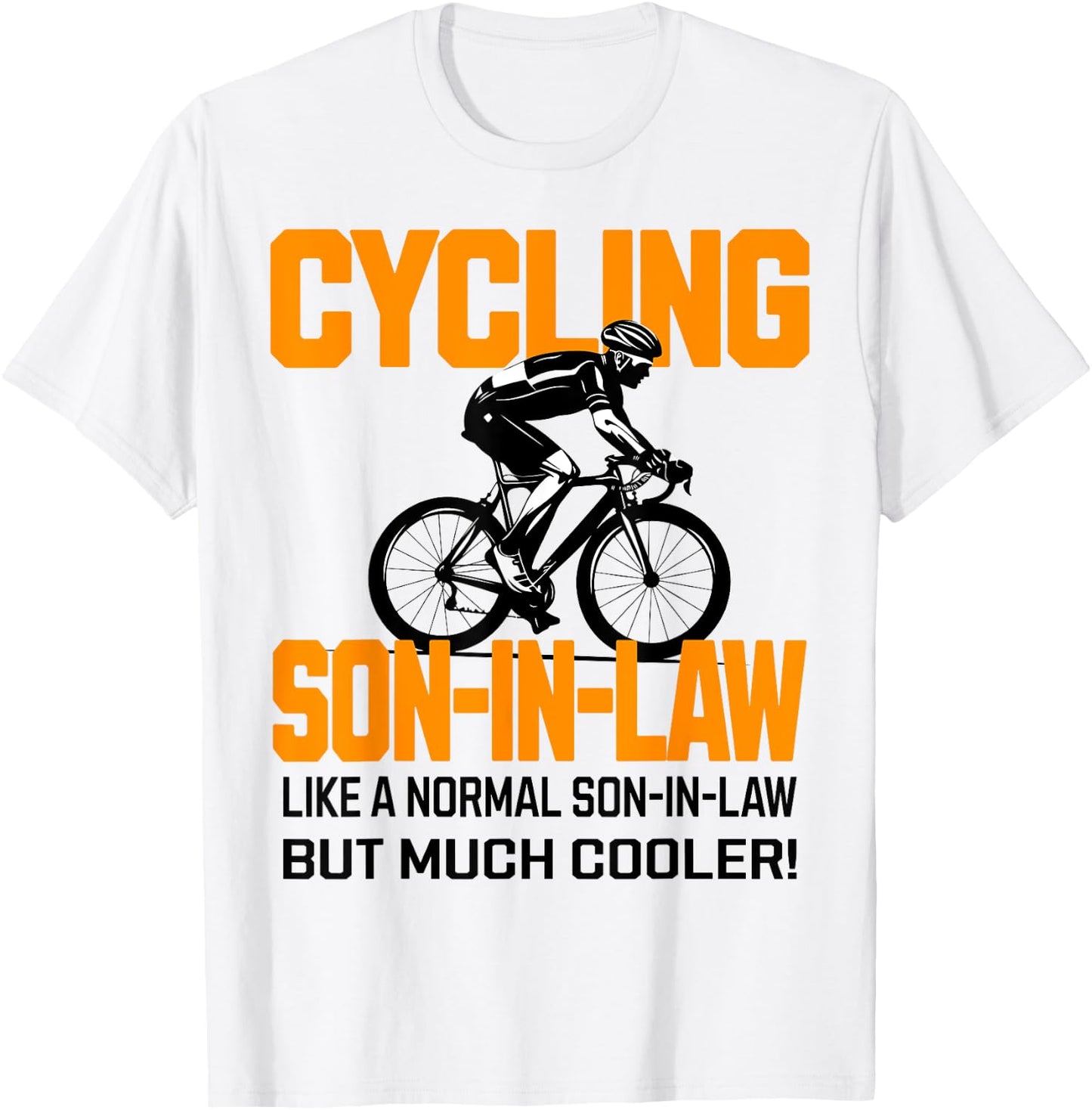 Cycling Son-in-Law Cool Biking Graphic for Cyclists T-Shirt - T-Shirt | White