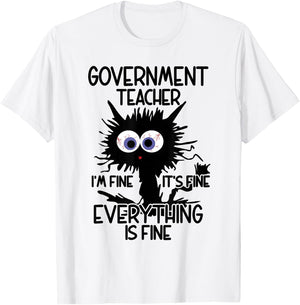 Government Teacher It's Fine Cat T-Shirt - T-Shirt | White