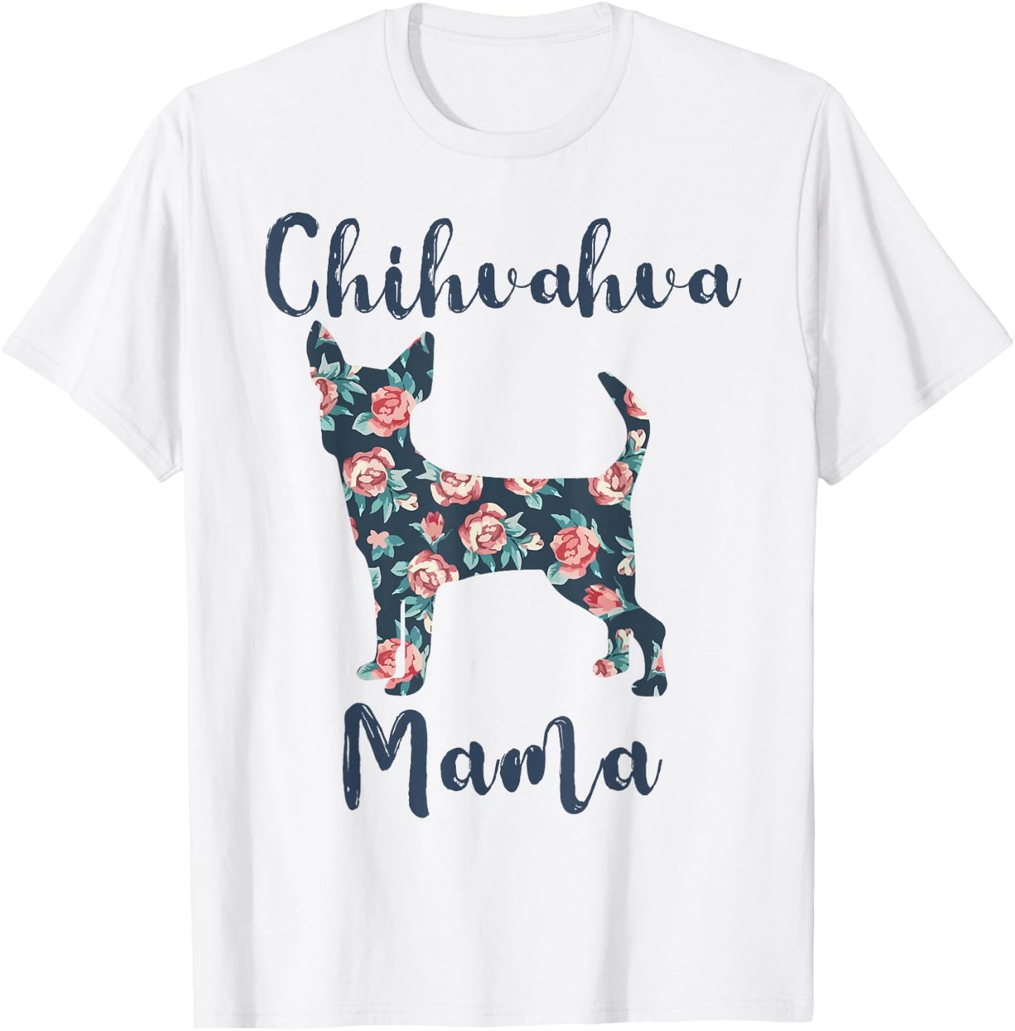 Chihuahua Mama Shirt Women Chihuahua Dog Mom Mother Day Gift T-Shirt - T-Shirt | White