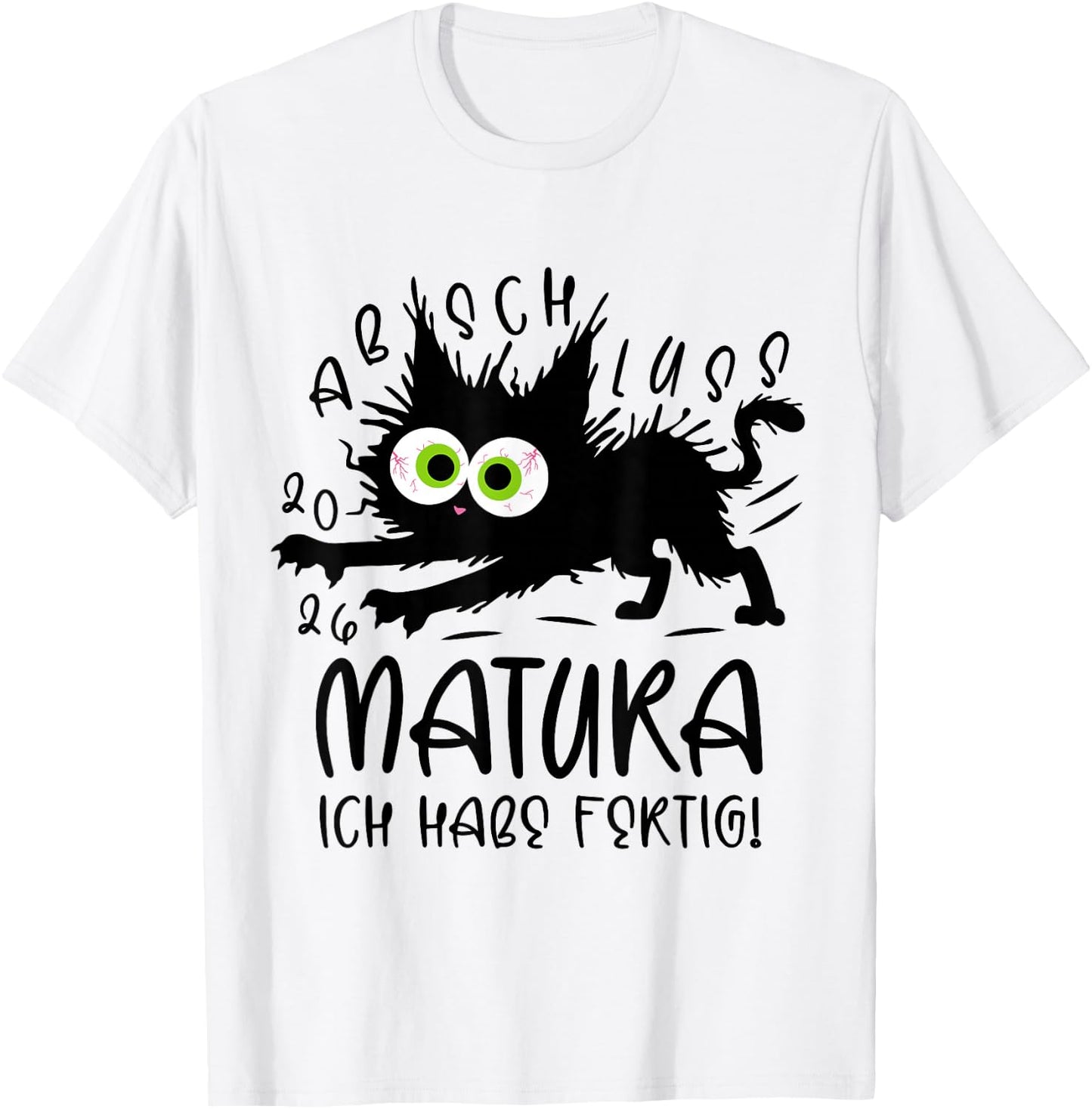 Matura 2026 Ich Habe fertig Katze Schule Abschluss geschafft T-Shirt - T-Shirt | White
