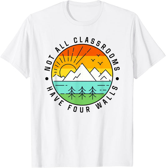 Camping, Camp, Nature, Not All Classroom Have Four Wall T-Shirt - T-Shirt | White