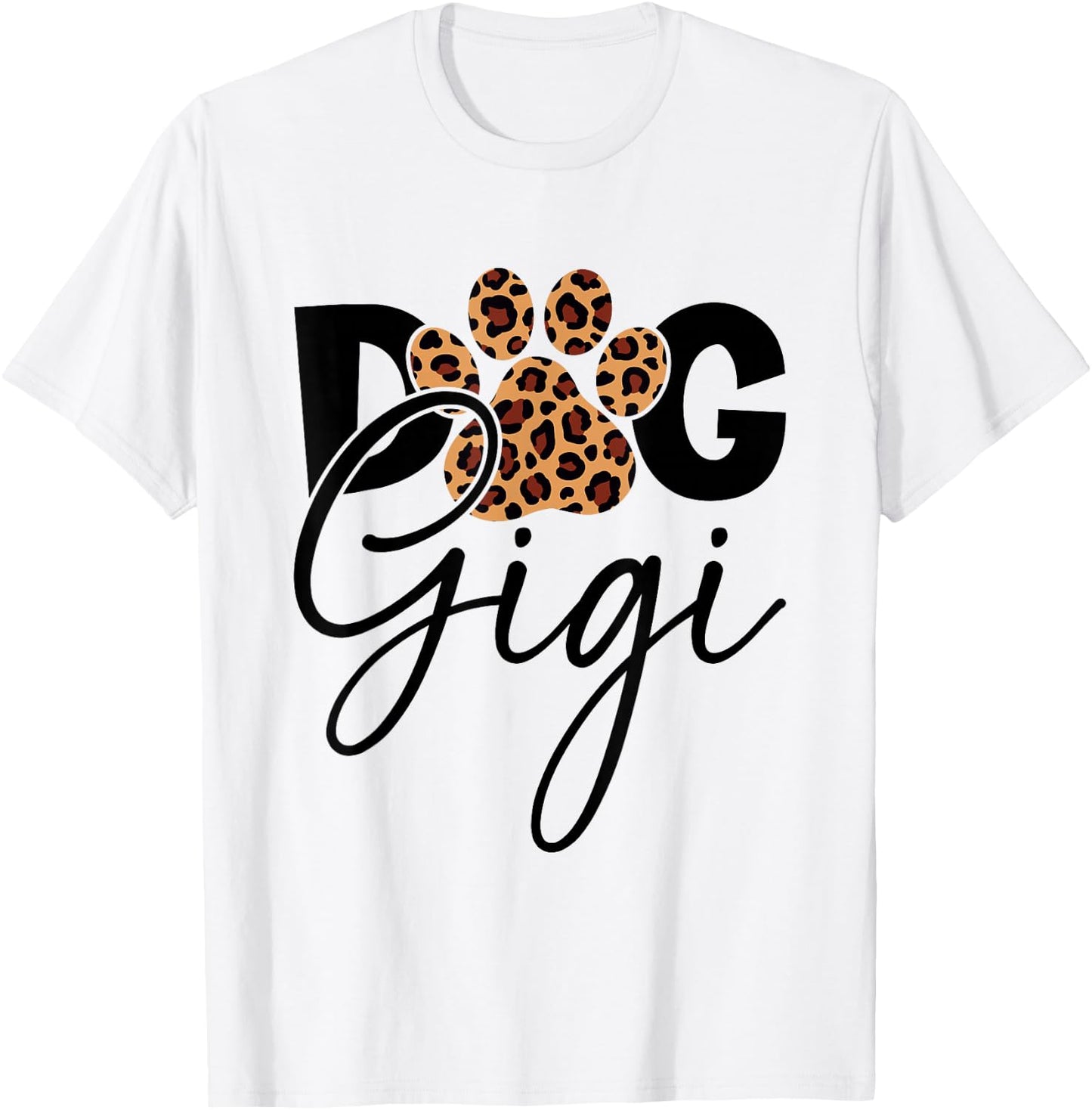 Dog Gigi Leopard Skin Graphic Fur Gigi Funny Dog Lover T-Shirt - T-Shirt | White