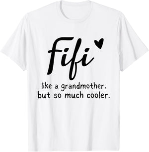 Fifi Like A Grandmother But So Much Cooler Funny Grandma T-Shirt - T-Shirt | White