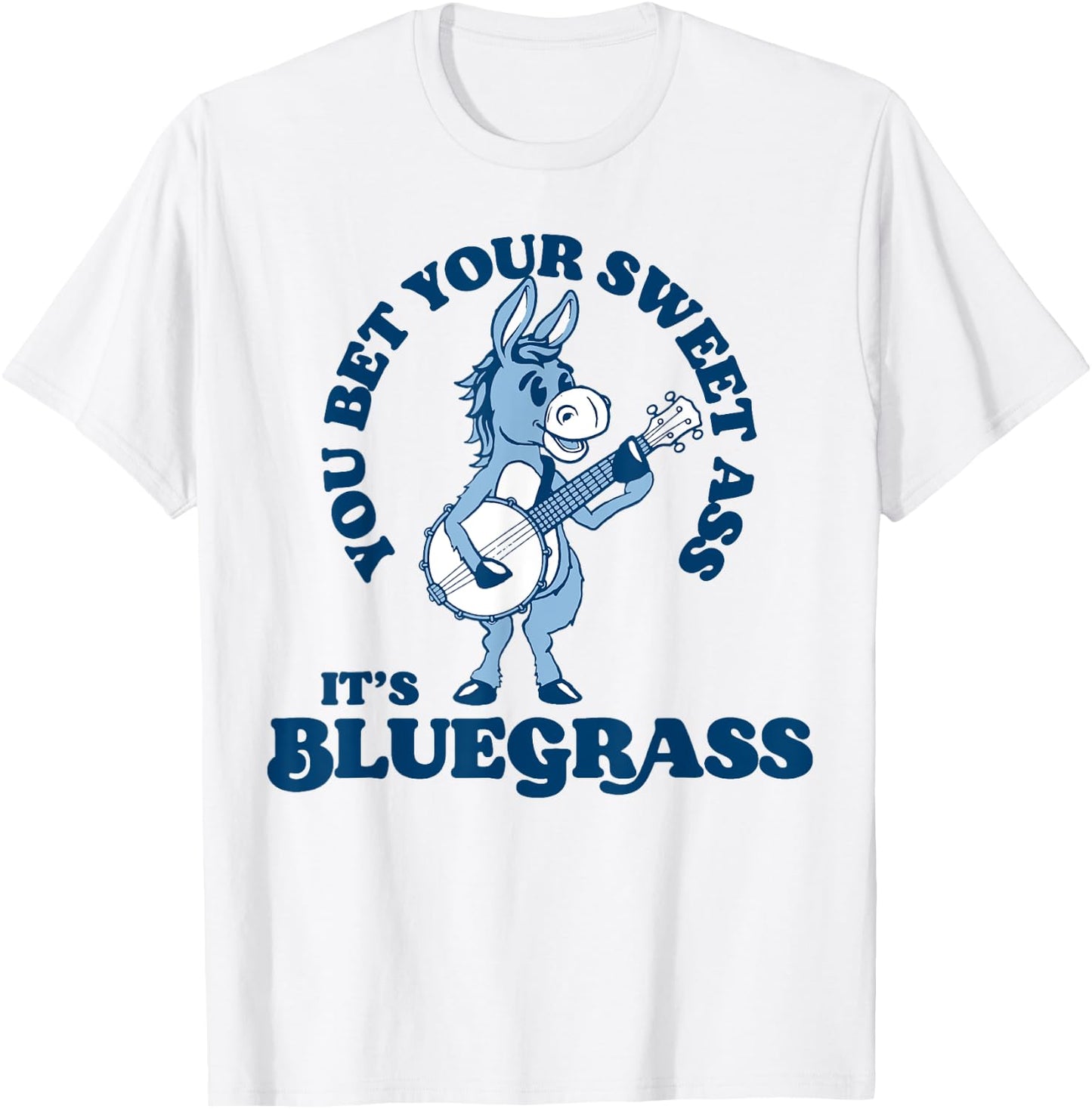 You Bet Your Ass It's Bluegrass! Funny Burro & Banjo Donkey T-Shirt - T-Shirt | White