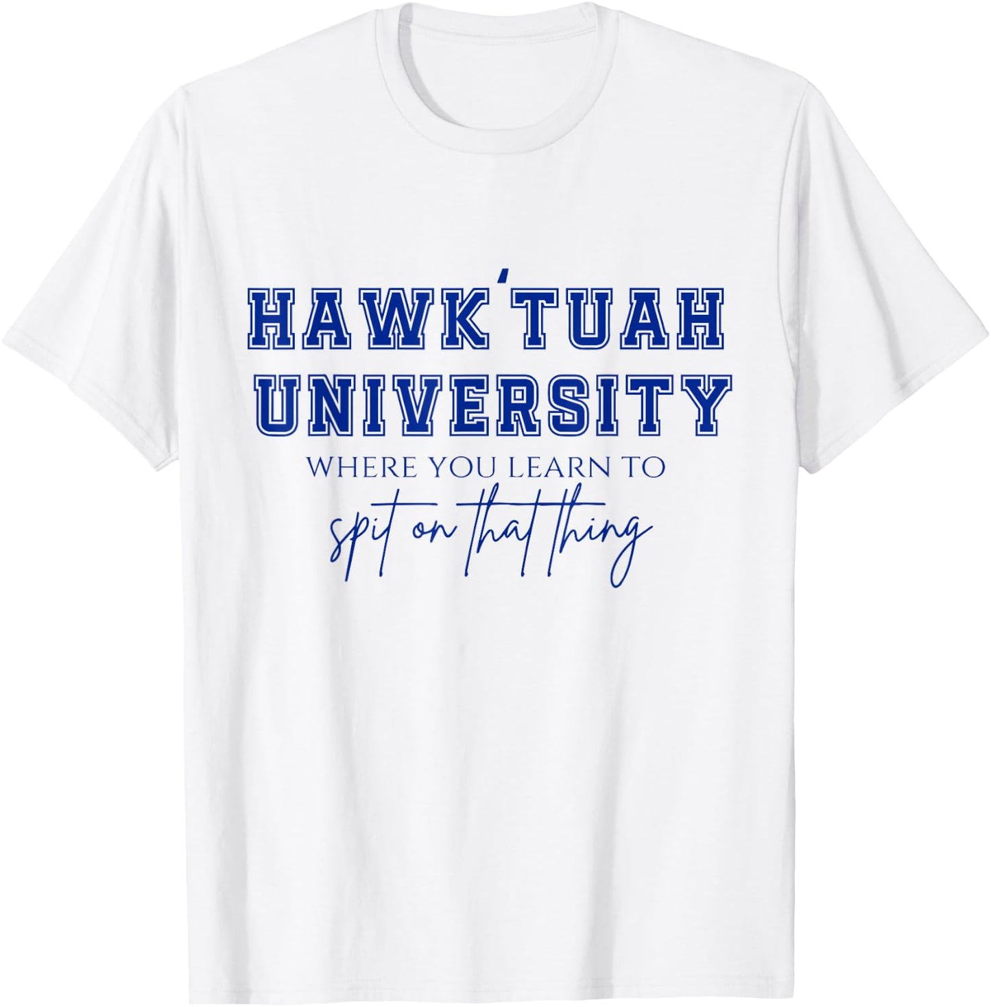 Hawk Tuah T-Shirt - T-Shirt | White