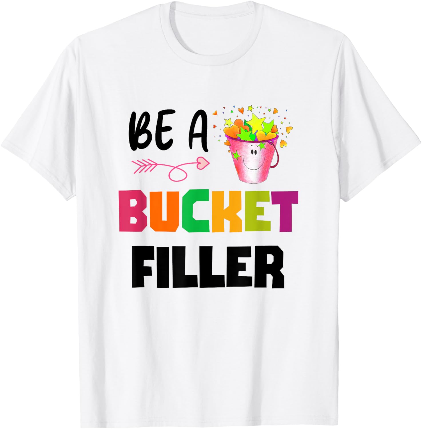 Be a Bucket Filler T-Shirt - T-Shirt | White
