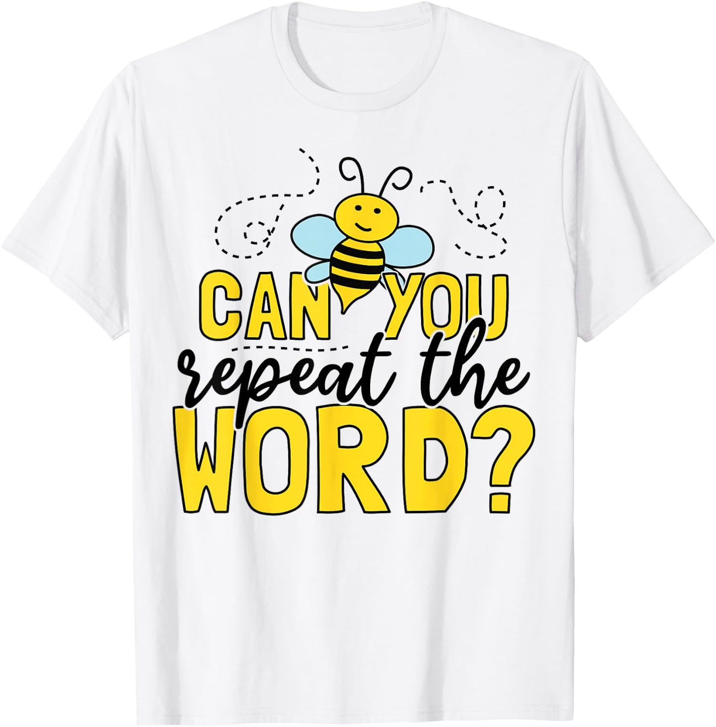 Can you repeat the word? Quote for a Spelling Bee expert T-Shirt - T-Shirt | White