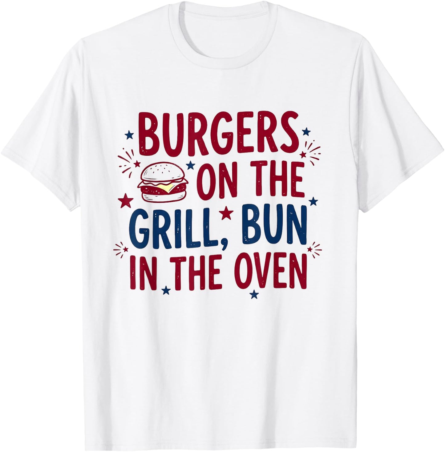 Burgers On The Grill Bun in The Oven Funny T-Shirt - T-Shirt | White