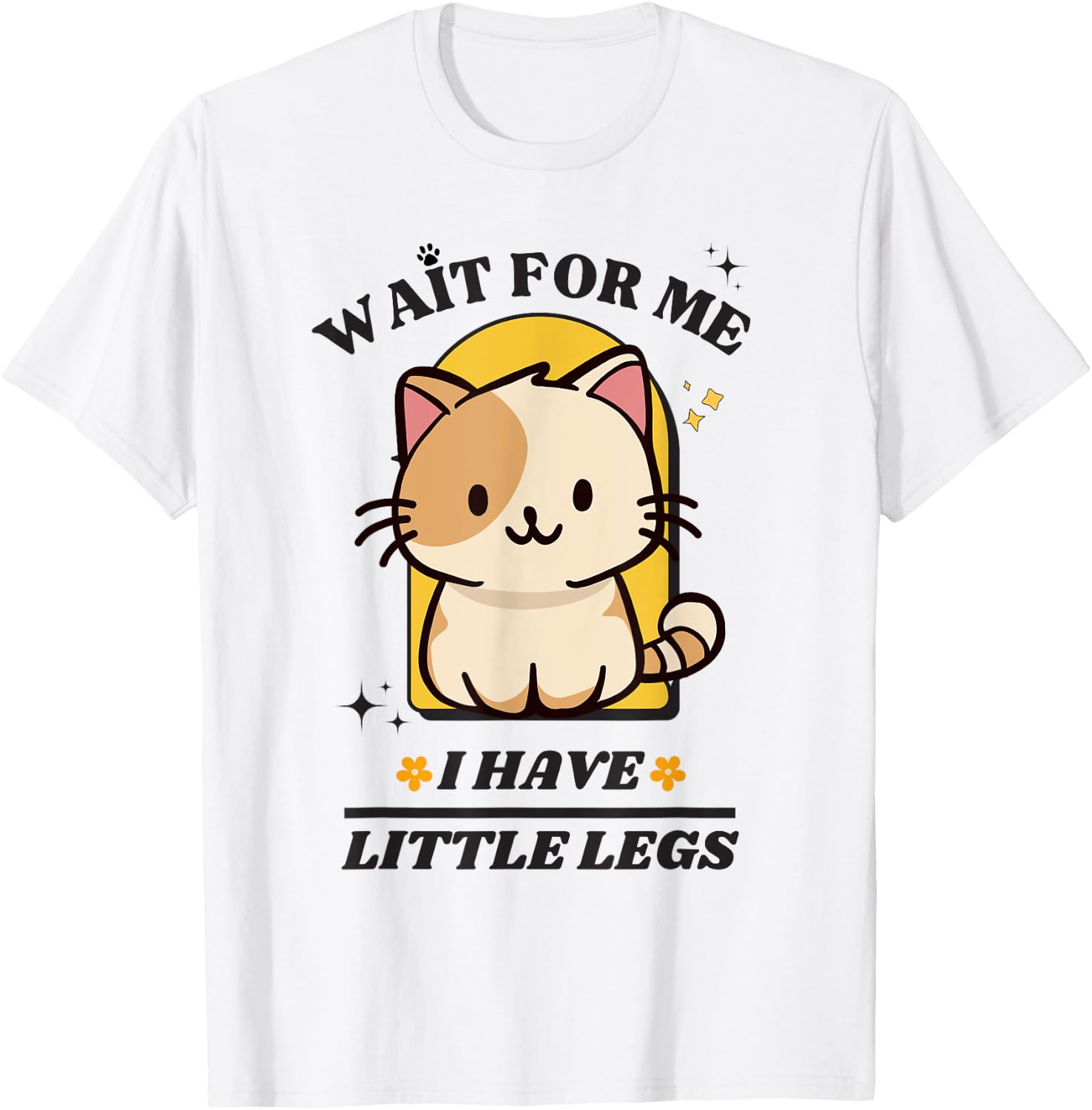 Funny Cat Lover Wait For Me I Have Little Legs Groovy T-Shirt - T-Shirt | White