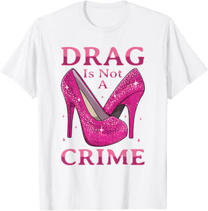 Drag ist kein Verbrechen Drag Queen LGBTQ T-Shirt - T-Shirt | White