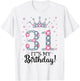 31 It's My Birthday Pink Crown 31st Birthday Gifts T-Shirt - T-Shirt | White