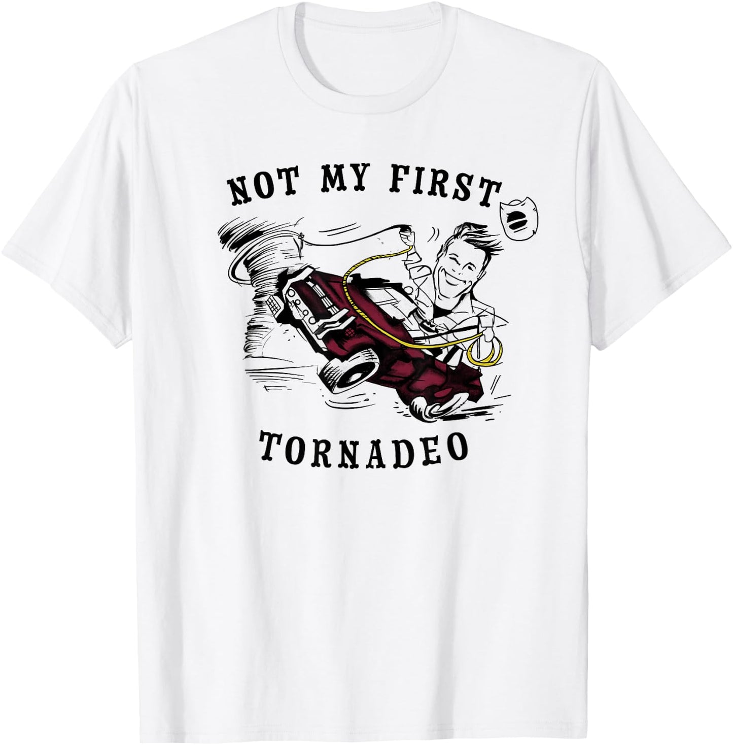 Twisters Not My First Tornado Front & Back T-Shirt - T-Shirt | White