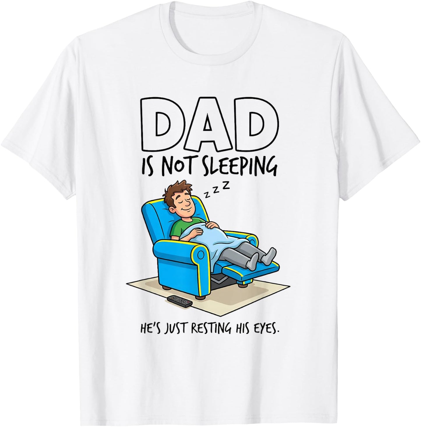 Dad is Not Sleeping He's Just Resting His Eyes Funny Saying T-Shirt - T-Shirt | White
