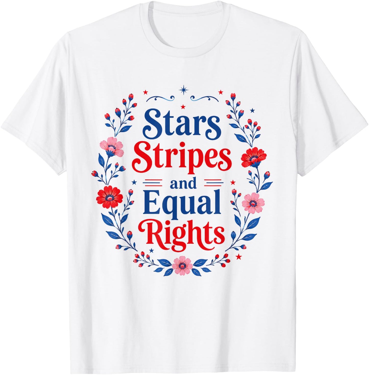 Stars Stripes and Equal Rights 4th of July Women's Rights T-Shirt - T-Shirt | White