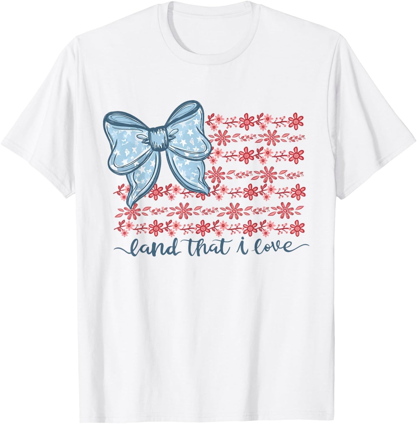 Coquette Bow Floral Land that I Love 4th of July Cute Girly T-Shirt - T-Shirt | White